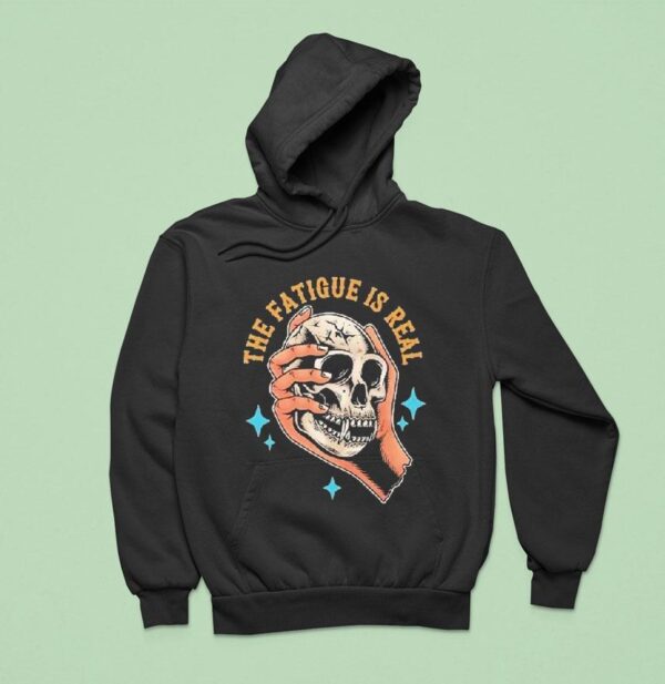 The Fatigue Is Real Skull Hand Hoodie
