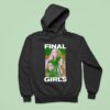 The Final Girls Horror Movie Hoodie