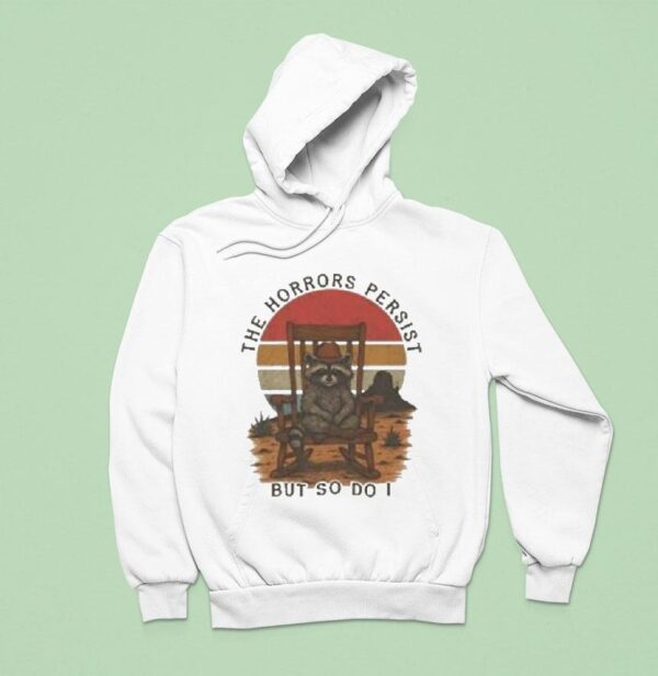 The Horrors Persist But So Do I Raccoon Cowboy Hoodie
