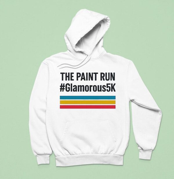 The Paint Run Glamorous K Hoodie
