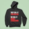 They Call It Foreign Aid We Call It Money Laundering Hoodie