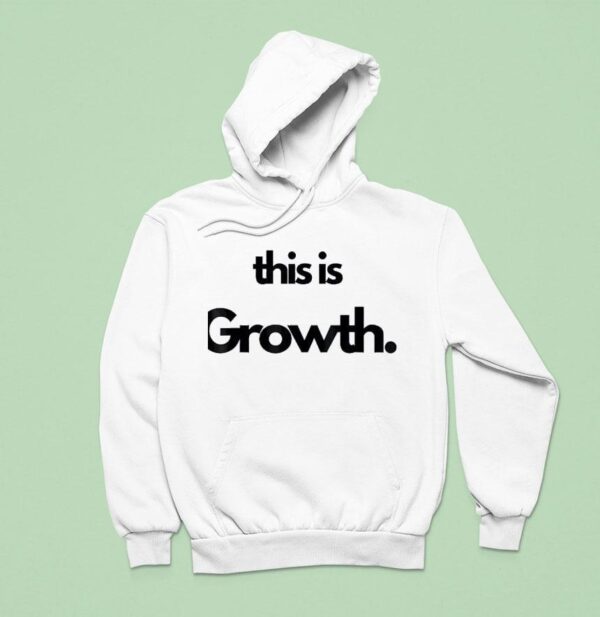 This Is Growth Hoodie