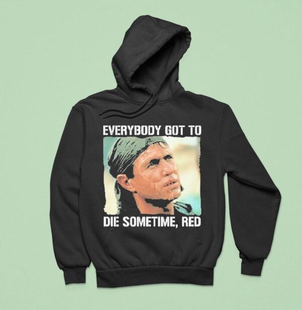 Tom Berenger Everybody Got To Die Sometime Red Hoodie
