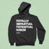 Totally Impartial Potential Juror Crooked Hoodie