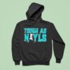 Tough As Nayls Josh Naylor Seattle Mariners Baseball Strength Tribute Hoodie