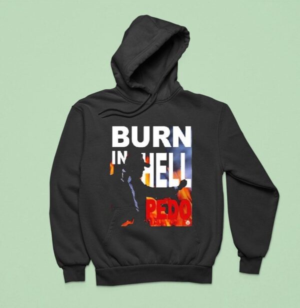 Trump Burn In Hell Pedo Hoodie