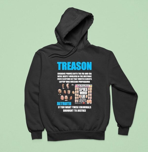 Trump Treason Retruth If You Want These Criminals Brought To Justice Spies Who Lie Hoodie