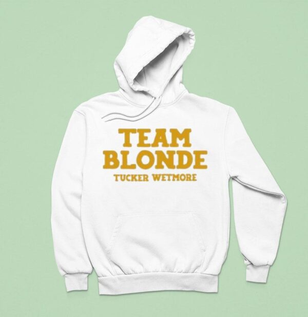 Tucker Wetmore Team Blonde Hoodie