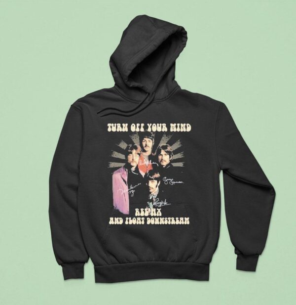 Turn Off Your Mind Relax And Float Downstream Signatures Hoodie