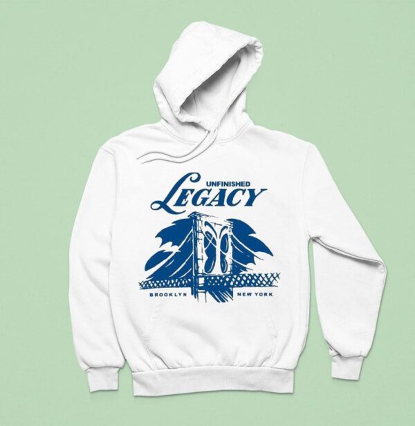 Unfinished Legacy Brooklyn New York Pursui Hoodie