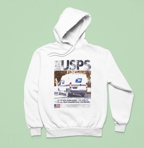 United States Postal Service Usps We Ve Got More Drop Off Points Than All Our Competitors Combined Hoodie