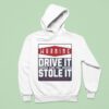 Warning Drive It Like You Stole It Enthuzs Hoodie