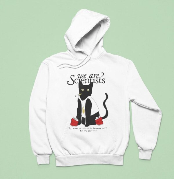 We Are Scientists The Night Is Young In Blacking Out But It S Been Fun Washed Up Cat Cigarettes Hoodie