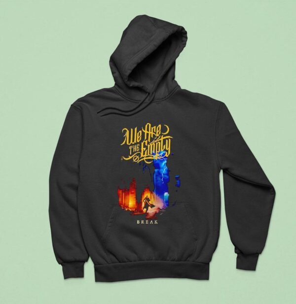We Are The Emply Break Hoodie