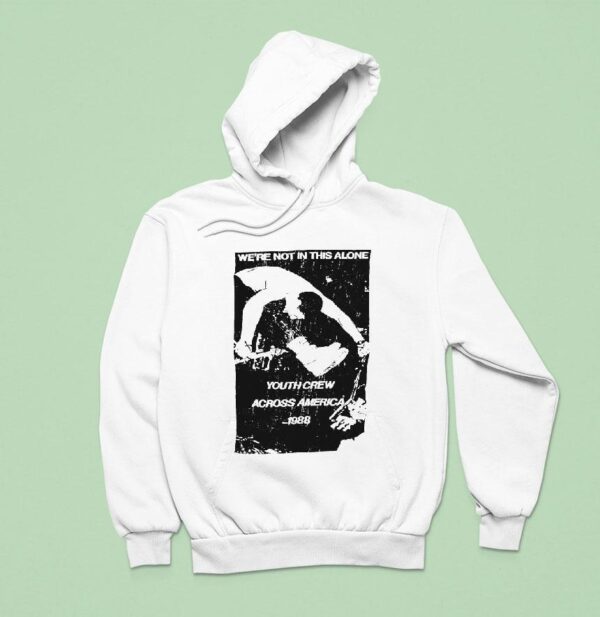 We Re Not In This Alone Youth Crew Across America Hoodie