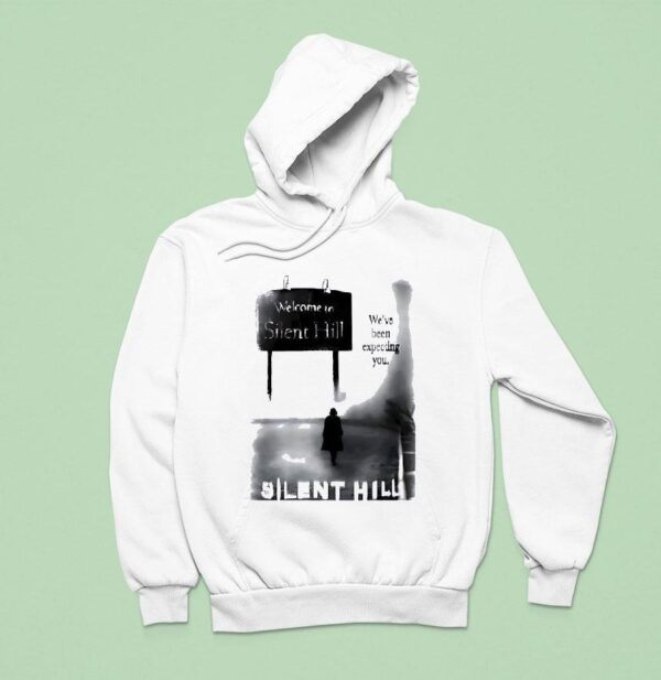 Welcome To Silent Hill We Ve Been Expecting You Hoodie
