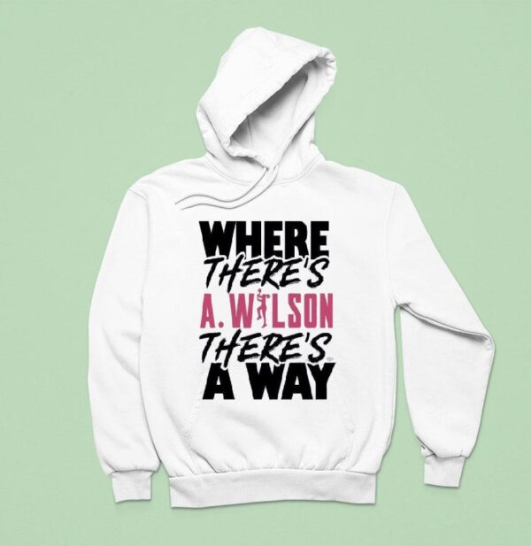 Where There S A Ja Wilson There S A Way Hoodie