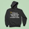 Without Immigrants Pittsburgh Wouldn T Exis Hoodie