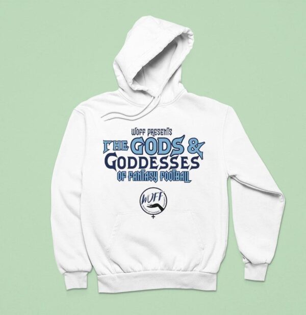Woff Presents The Gods And Goddesses Of Fantasy Football Hoodie