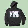 Woke Is Dead Funny Sarcastic Slogan Hoodie