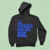 Xo Typing I Don T Need To Know The How I Just Need To Walk With God Hoodie