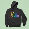Y All Means All Colors Hoodie