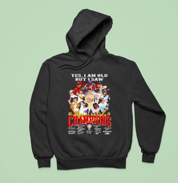 Yes I Am Old But I Saw Arizona Diamondbacks World Series Champions Signatures Hoodie