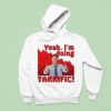 Yes I M Doing Terrific Hoodie