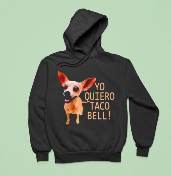 Yo Quiero Taco Bell Hoodie