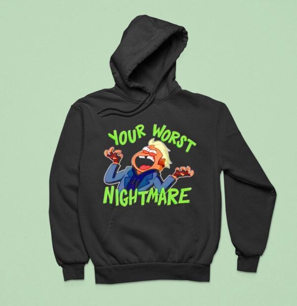 Your Worst Nightmare Hoodie