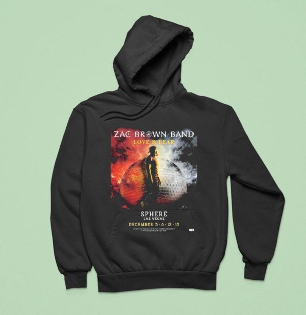 Zac Brown Band Love And Fear Live At Sphere Las Vegas On December Hoodie