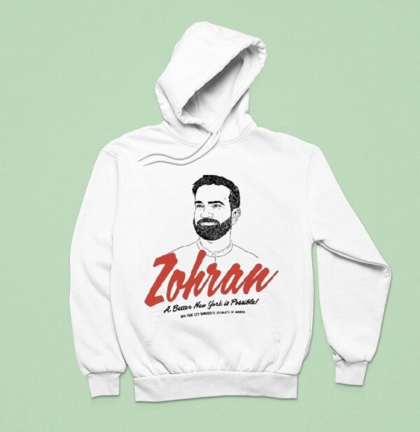 Zohran A Better New York Is Possible New York City Democratic Socialists Of America Hoodie