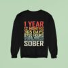 Year Months Days Sober Sweatshirt
