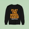 The Fan Play The Music Cakes Sweatshirt