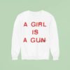 A Girl Is A Gun Sweatshirt