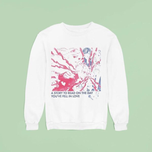A Story To Read On The Day You Re Fell In Love Anime Sweatshirt