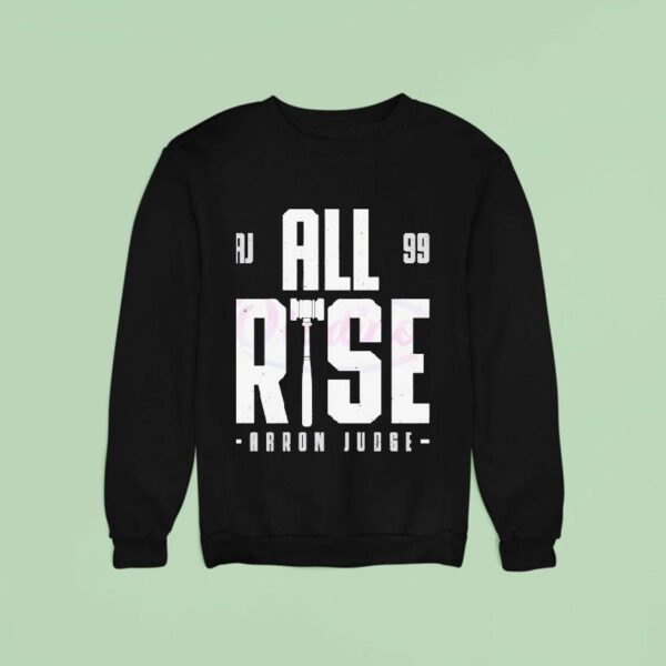 Aaron Judge All Rise Aj Ninety Nine Gavel Sweatshirt