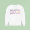 Abcdefg I Want To Send My Code To You Sweatshirt