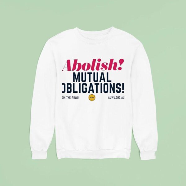 Abolish Mutual Obligations Join The Auwu Sweatshirt