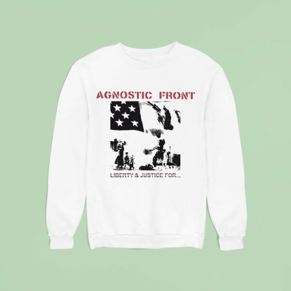 Agnostic Front Liberty And Justice For Sweatshirt