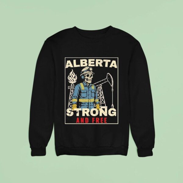 Alberta Strong And Free Skeleton Sweatshirt