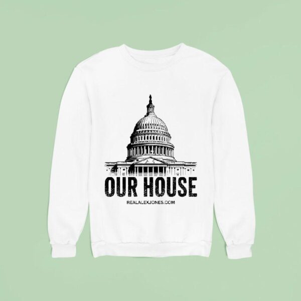 Alex Jones Crackdown Our House Sweatshirt