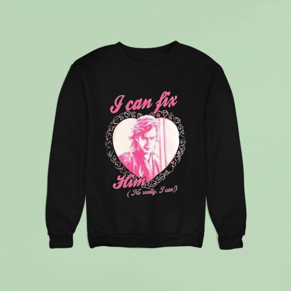 Anakin Skywalker I Can Fix Him No Really I Can Sweatshirt
