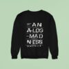 Analog Madness Sweatshirt