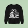 Angry Raccoon You Call It Ocd I Call It Fcking Think Back Where It Belongs Sweatshirt