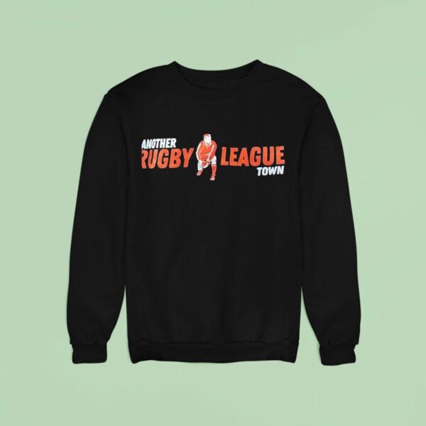 Another Rugby League Town Sweatshirt