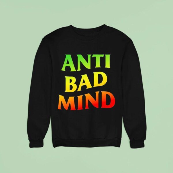 Anti Bad Mind Neon Sweatshirt