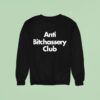 Anti Bitchassery Club Sweatshirt