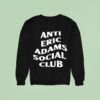 Anti Eric Adams Social Club Sweatshirt