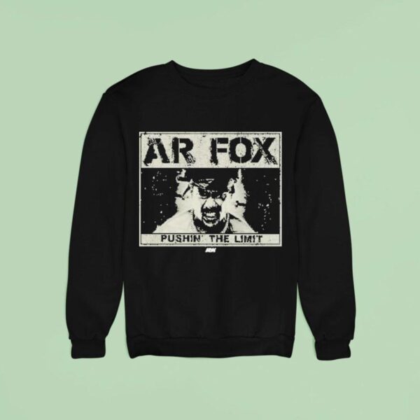 Ar Fox Pushin The Limit Aew Sweatshirt